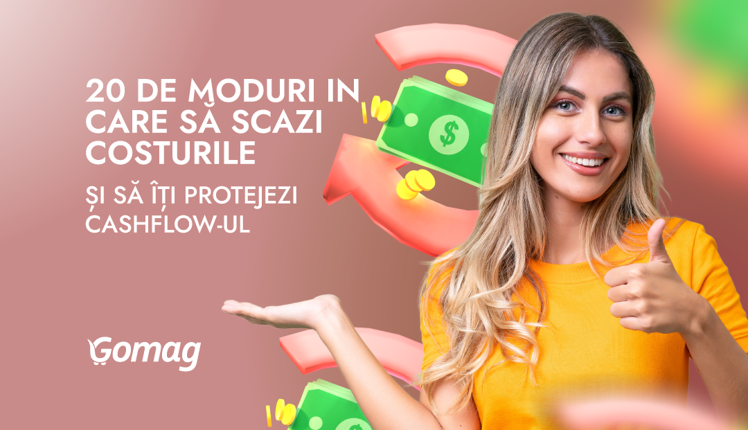 20 de moduri in care sa scazi costurile si sa iti protejezi cashflow-ul