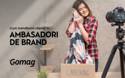 Cum transformi clientii in ambasadori pasionati ai brandului tau