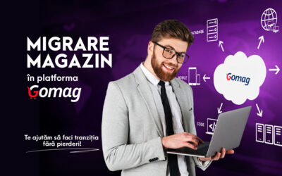 [Ghid] Migrare magazin in platforma Gomag: te ajutam sa faci tranzitia fara pierderi!