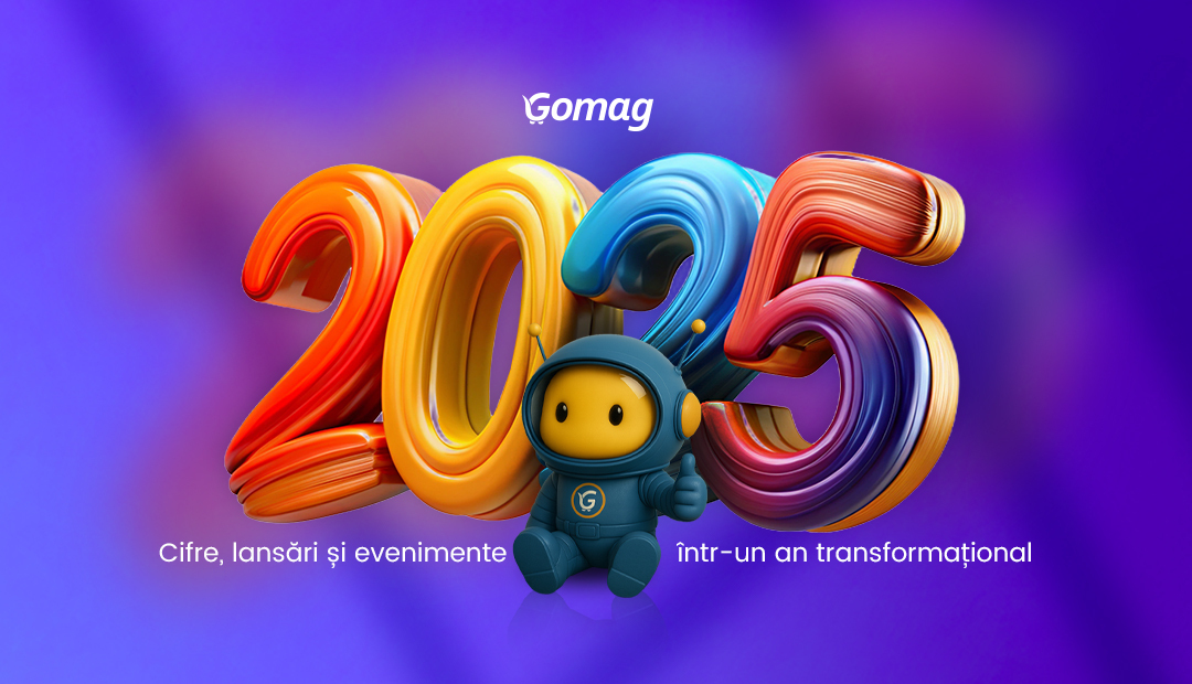 2025 la Gomag: cifre, lansari si evenimente intr-un an transformational