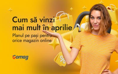 Cum sa vinzi mai mult in aprilie: planul pe pasi pentru orice magazin online
