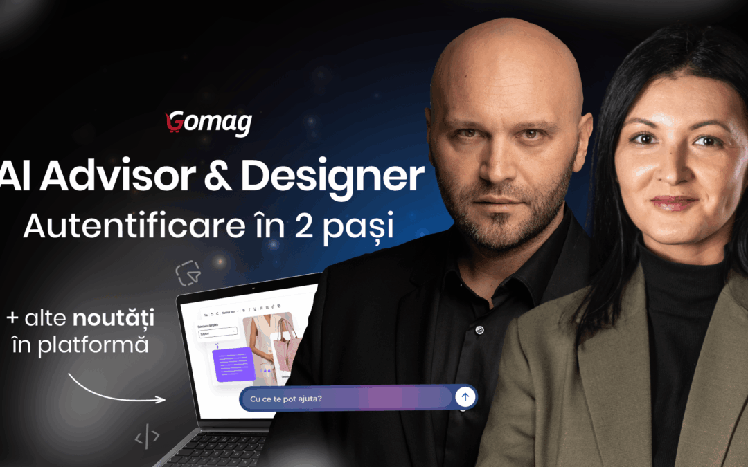 Integrare Posta Moldova, Agenti AI in Gomag: Adviser & Designer si alte noutati in platforma