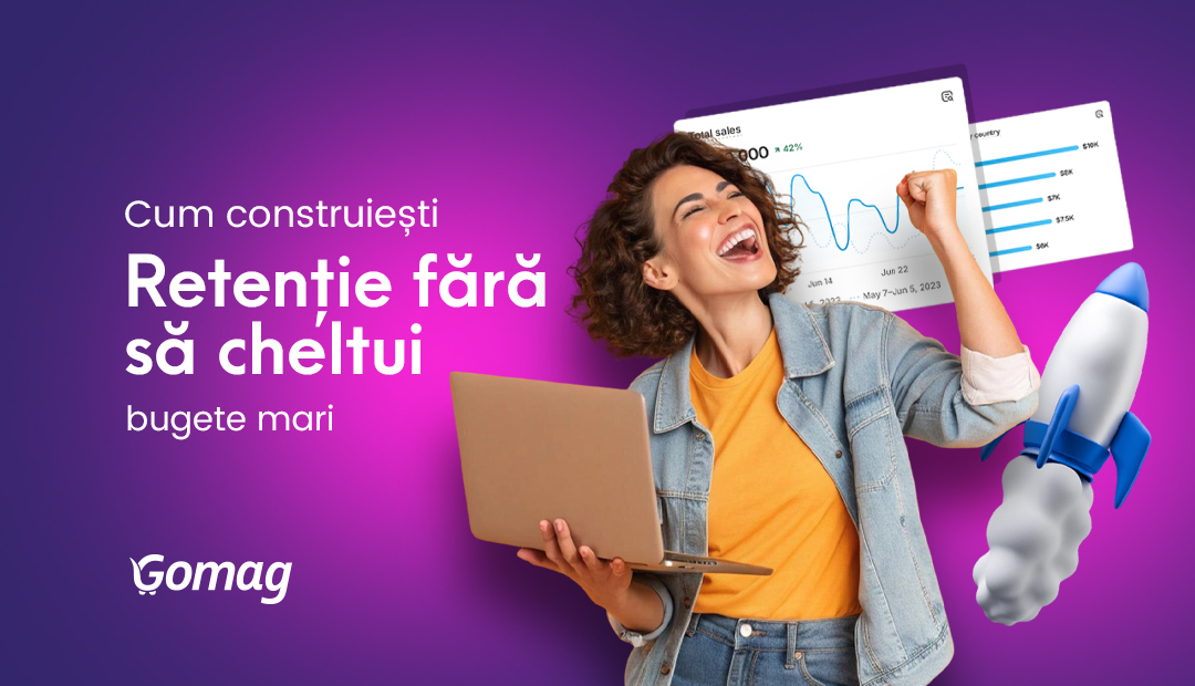 Cum construiesti retentie fara sa cheltui bugete mari