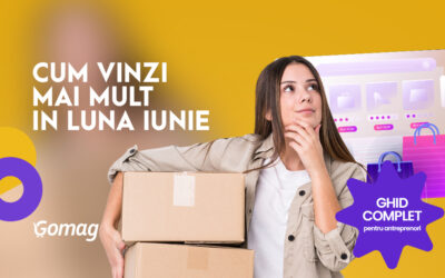 Cum vinzi mai mult in luna iunie: ghid complet pentru antreprenori