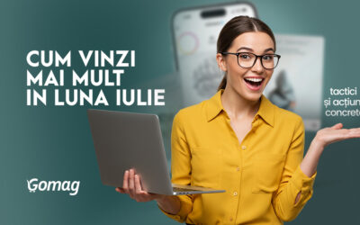 Cum sa vinzi mai mult in luna iulie: tactici si actiuni concrete