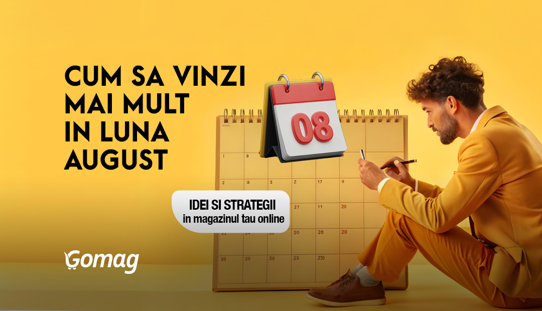 Cum sa vinzi mai mult in luna august: idei si strategii in magazinul tau online
