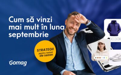 Cum sa vinzi mai mult in luna septembrie: strategii pentru restart de sezon