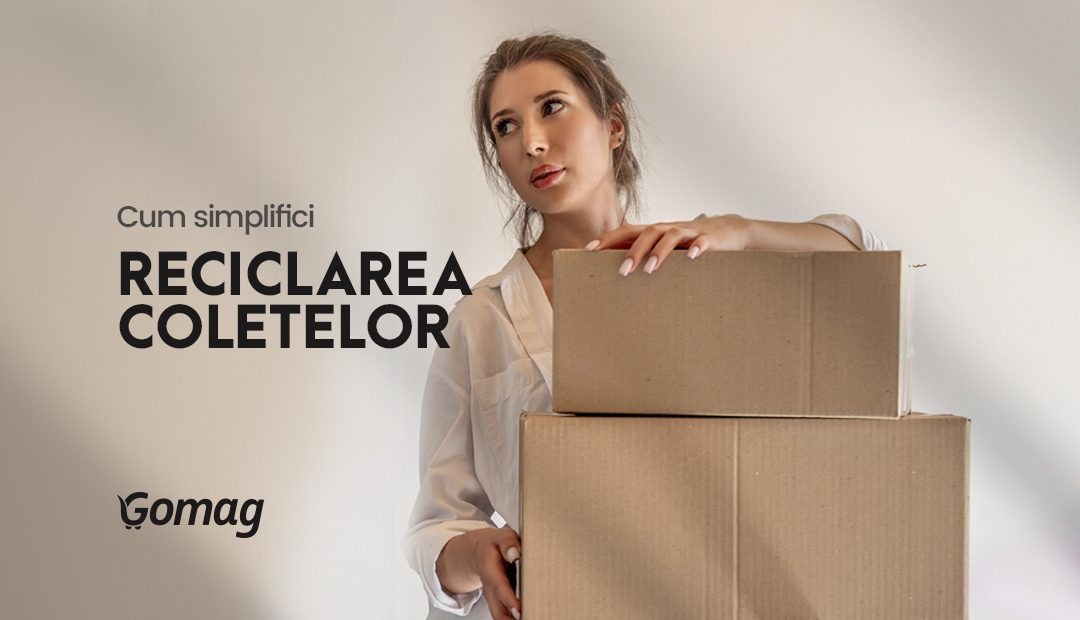 Cum simplifici partea de reciclare a coletelor in magazinul tau online