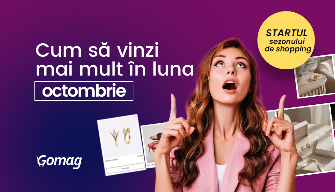 Cum vinzi mai mult in luna octombrie: startul sezonului de shopping