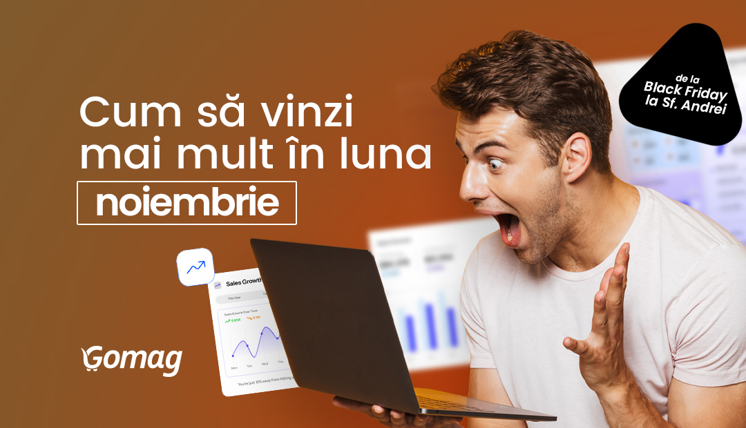 Cum sa vinzi mai mult in noiembrie, de la Black Friday la Sf. Andrei